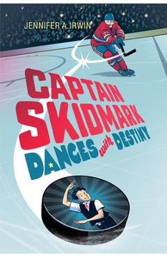 Coperta cărții 'Captain Skidmark Dances with Destiny - Jennifer A. Irwin'