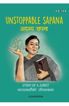 Coperta cărții 'अदम्य सपना (Unstoppable Sapana): A Story of a Jurist - Luja Mathema'