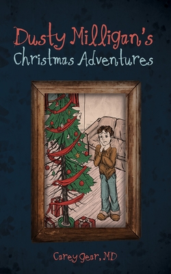 Dusty Milligan's Christmas Adventures - Carey Gear