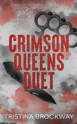 Crimson Queens Duet Omnibus: A Dark Mafia Romance - Tristina Brockway