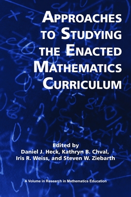 Coperta cărții 'Approaches to Studying the Enacted Mathematics Curriculum - Daniel J. Heck'