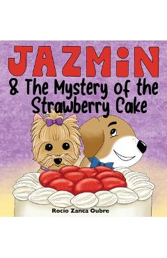 Coperta cărții 'Jazmin & The Mystery of the Strawberry Cake - Rocio Z. Oubre'