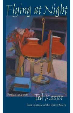 Coperta cărții 'Flying At Night: Poems 1965-1985 - Ted Kooser'