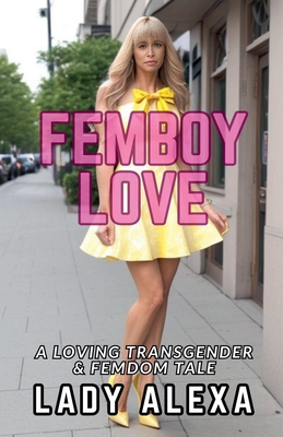 Femboy Love 1 - Lady Alexa