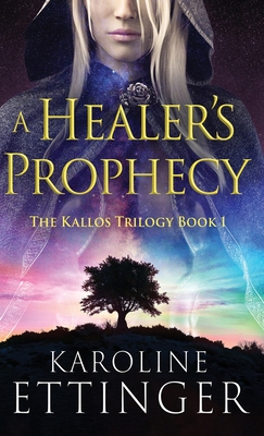 Coperta cărții 'A Healer's Prophecy - Karoline Ettinger'