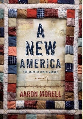 A New America: The State of Independence - Aaron Morell