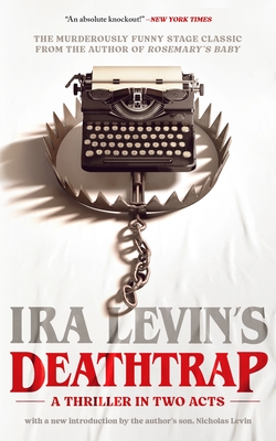 Deathtrap: 'A Thriller in Two Acts' - Ira Levin