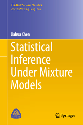 Statistical Inference Under Mixture Models - Jiahua Chen
