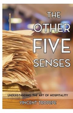 Coperta cărții 'The Other Five Senses: Understanding The Art of Hospitality - Vincent Tropepe'