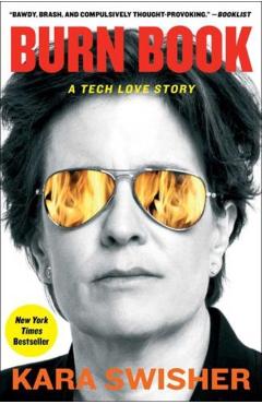 Burn Book: A Tech Love Story - Kara Swisher