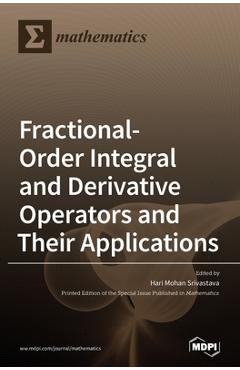 Coperta cărții 'Fractional-Order Integral and Derivative Operators and Their Applications - Hari Mohan Srivastava'
