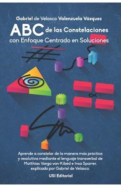 Coperta cărții 'ABC de las Constelaciones con Enfoque Centrado en Soluciones: Aprende a constelar de la manera más práctica y'