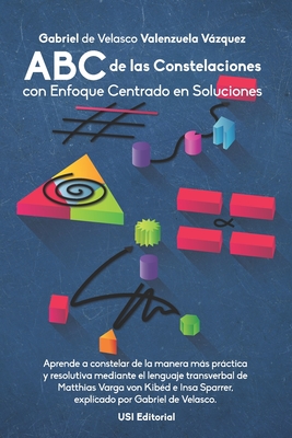 Coperta cărții 'ABC de las Constelaciones con Enfoque Centrado en Soluciones: Aprende a constelar de la manera más práctica y'