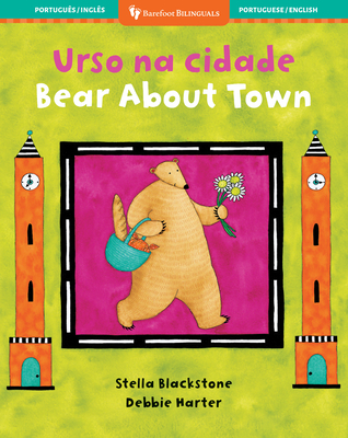 Bear about Town (Bilingual Portuguese & English) - Stella Blackstone