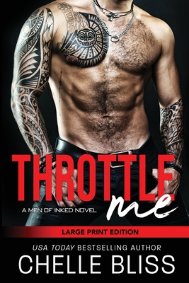 Throttle Me: Large Print Edition - Chelle Bliss