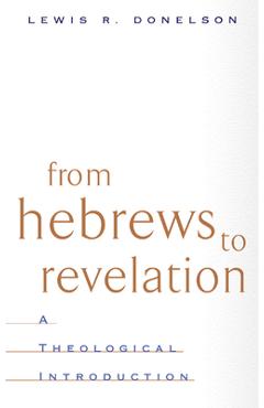 Coperta cărții 'From Hebrews to Revelation - Lewis R. Donelson'