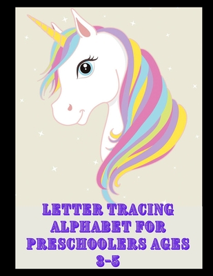 Letter Tracing Alphabet for Preschoolers Ages 3-5: Trace Letters: Alphabet Handwriting Practice workbook for kids, Preschool writing Workbook, Kinderg - Theend Book