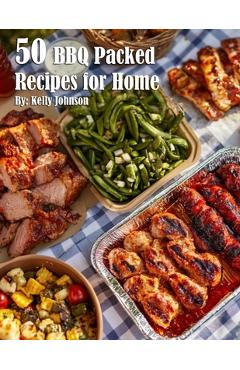 Coperta cărții '50 BBQ Packed Recipes for Home - Kelly Johnson'