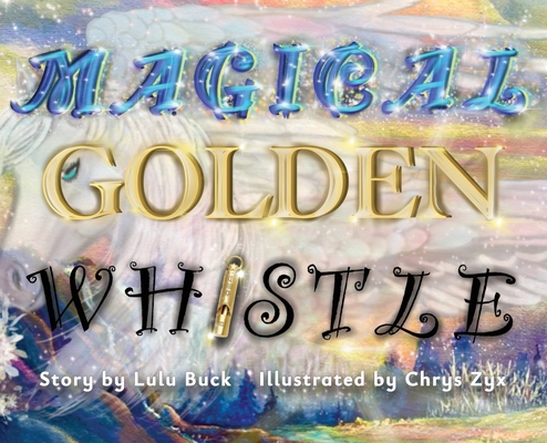 Coperta cărții 'Magical Golden Whistle - Lulu Buck'