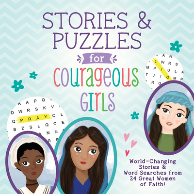 Coperta cărții 'Stories and Puzzles for Courageous Girls: World-Changing Stories and Word Searches from 24 Great Women of Faith! -'