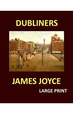 Coperta cărții 'DUBLINERS JAMES JOYCE Large Print: Large Print - James Joyce'