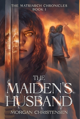 The Maiden's Husband - Morgan Christensen