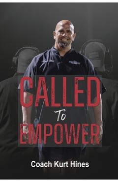 Coperta cărții 'Called to Empower - Kurt Hines'