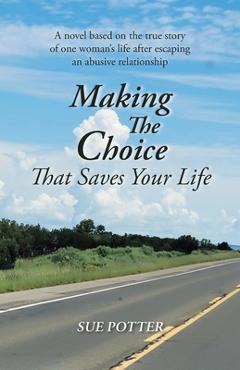Poza produsului Making The Choice That Saves Your Life - Sue Potter