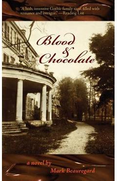 Coperta cărții 'Blood & Chocolate - Mark Beauregard'