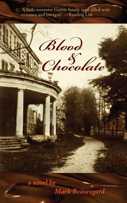 Coperta cărții 'Blood & Chocolate - Mark Beauregard'
