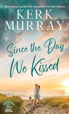 Since the Day We Kissed - Kerk Murray