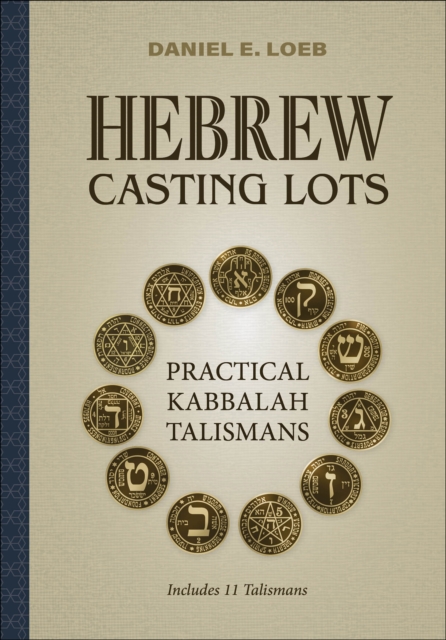 Hebrew Casting Lots: Practical Kabbalah Talismans (Book and Talisman Set) - Daniel E. Loeb