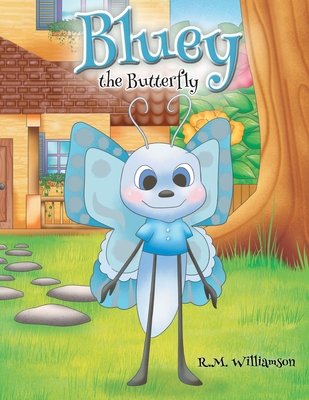 Bluey the Butterfly - R. M. Williamson
