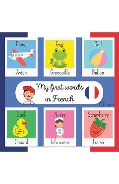Coperta cărții 'My First Words in French: Make learning French easy for your children with this playful and colorful book First'