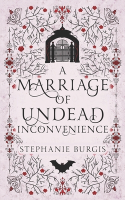 Coperta cărții 'A Marriage of Undead Inconvenience: A Cozy-Spooky Historical Fantasy Rom-Com - Stephanie Burgis'
