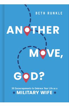 Coperta cărții 'Another Move, God?: 30 Encouragements to Embrace Your Life as a Military Wife - Beth Runkle'