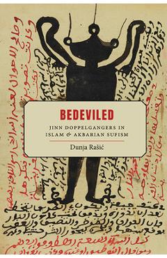 Coperta cărții 'Bedeviled: Jinn Doppelgangers in Islam and Akbarian Sufism - Dunja Rasic'