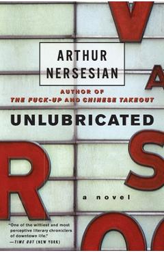 Coperta cărții 'Unlubricated - Arthur Nersesian'