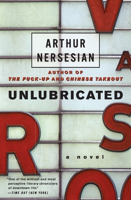 Coperta cărții 'Unlubricated - Arthur Nersesian'