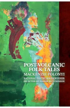 Coperta cărții 'Post-Volcanic Folk Tales - Mackenzie Polonyi'