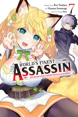 The World's Finest Assassin Gets Reincarnated in Another World as an Aristocrat, Vol. 7 (Manga): Volume 7 - Rui Tsukiyo
