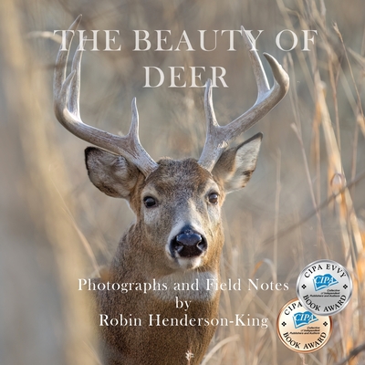 The Beauty of Deer: Photographs and Field Notes - Robin Henderson-king