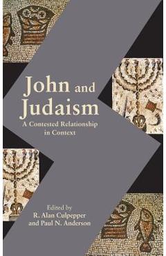 Coperta cărții 'John and Judaism: A Contested Relationship in Context - R. Alan Culpepper'