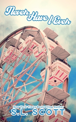 Never Have I Ever - S. L. Scott