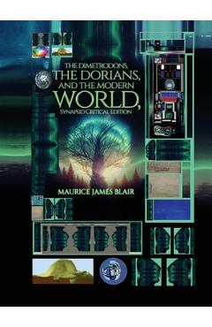 Coperta cărții 'The Dimetrodons, the Dorians, and the Modern World, Synapsid Critical Edition - Maurice James Blair'