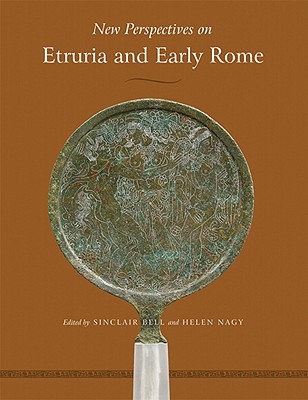 New Perspectives on Etruria and Early Rome: In Honor of Richard Daniel de Puma - Sinclair Bell