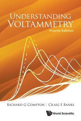 Understanding Voltammetry (Fourth Edition) - Richard Guy Compton