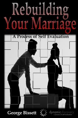 Coperta cărții 'Rebuilding Your Marriage - George Bissett'