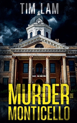 Murder in Monticello - Tim Lam