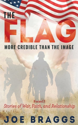 Coperta cărții 'The Flag: Stories of War, Faith, and Relationships - Joe Braggs'